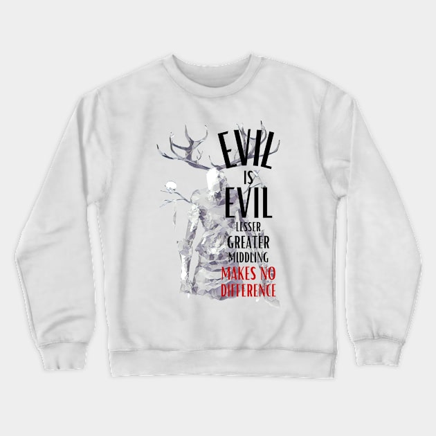 Evil is Evil - Lesser, Greater, Middling, Makes no Difference - Fantasy Crewneck Sweatshirt by Fenay-Designs